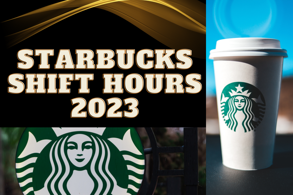 Starbucks Shift Hours 2023 Your Comprehensive Guide for Baristas and